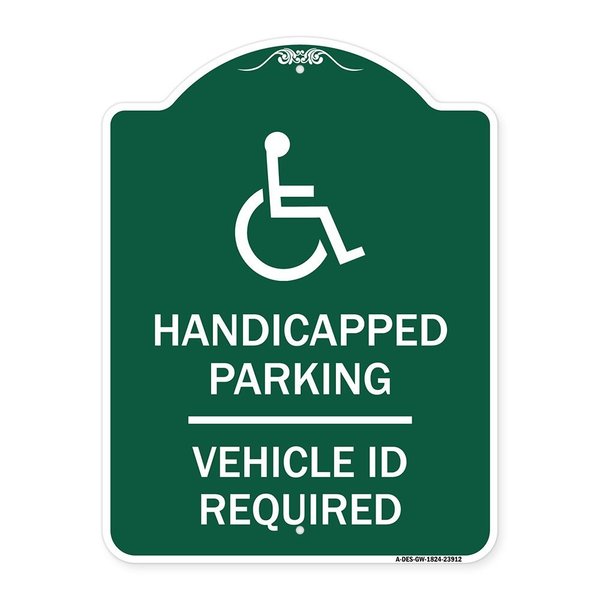 Signmission Handicapped Parking Vehicle Id Required Handicapped Heavy-Gauge Alum Sign, 18" x 24", GW-1824-23912 A-DES-GW-1824-23912